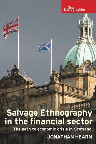 Salvage ethnography in the financial sector: The path to economic crisis in Scotland