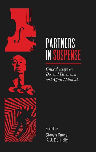 Partners in suspense: Critical essays on Bernard Herrmann and Alfred Hitchcock