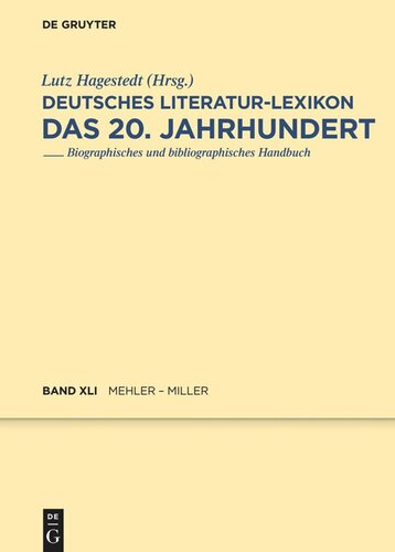 Deutsches Literatur-Lexikon. Das 20. Jahrhundert: Band 41 Mehler – Miller