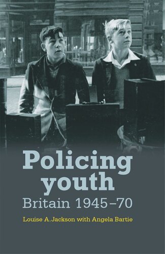 Policing youth: Britain, 1945–70
