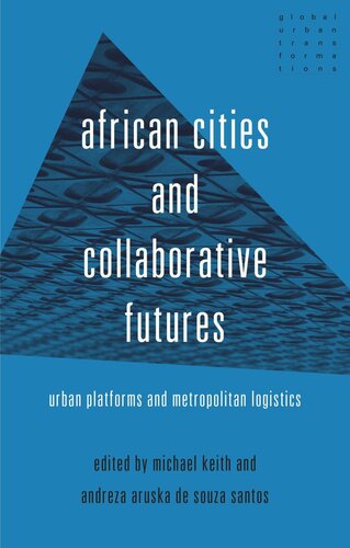 African cities and collaborative futures: Urban platforms and metropolitan logistics