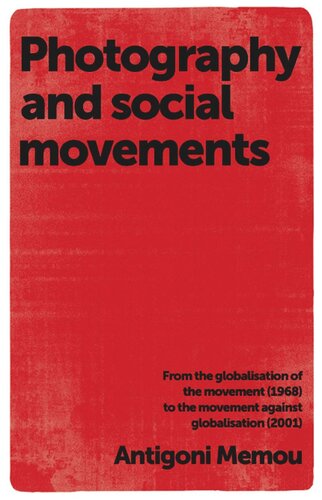 Photography and social movements: From the globalisation of the movement (1968) to the movement against globalisation (2001)