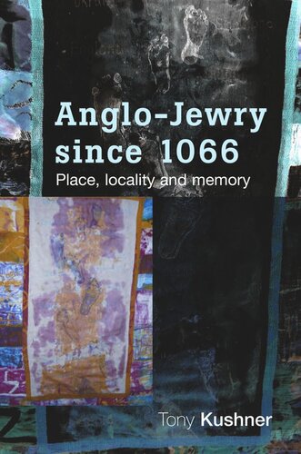 Anglo-Jewry since 1066: Place, locality and memory