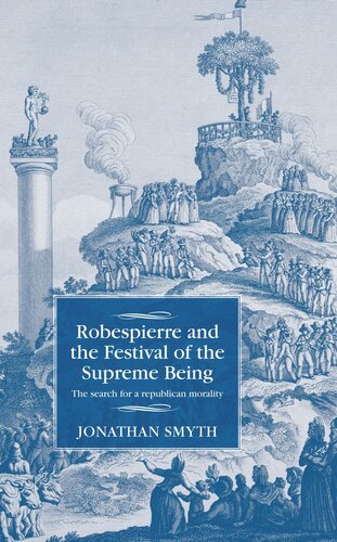 Robespierre and the Festival of the Supreme Being: The search for a republican morality