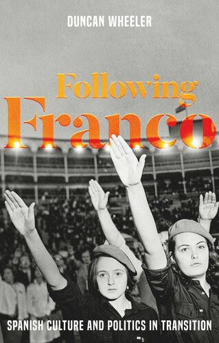 Following Franco: Spanish culture and politics in transition