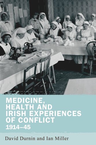 Medicine, health and Irish experiences of conflict, 1914–45