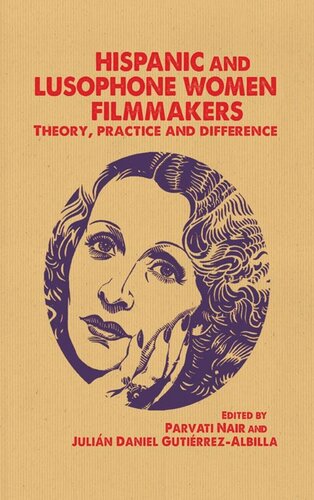 Hispanic and Lusophone women filmmakers: Theory, practice and difference