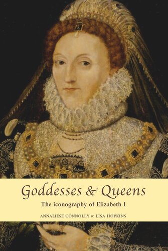 Goddesses and Queens: The iconography of Elizabeth I