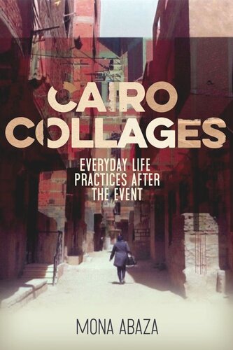 Cairo collages: Everyday life practices after the event
