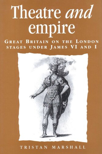 Theatre and empire: Great Britain on the London stages under James VI and I