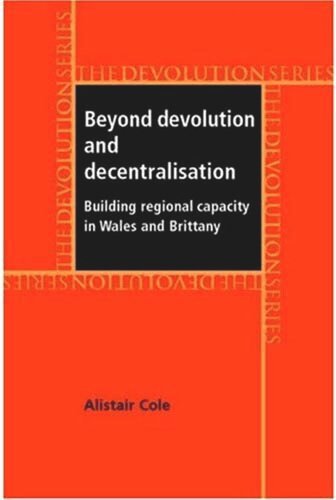 Beyond devolution and decentralisation: Building regional capacity in Wales and Brittany