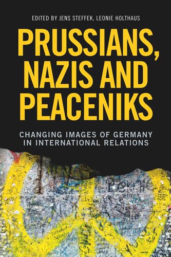 Prussians, Nazis and Peaceniks: Changing images of Germany in International Relations