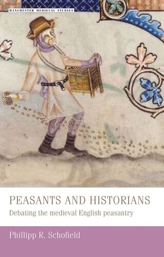 Peasants and historians: Debating the medieval English peasantry