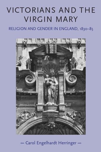 Victorians and the Virgin Mary: Religion and gender in England, 1830–85
