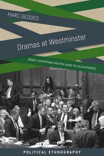 Dramas at Westminster: Select committees and the quest for accountability