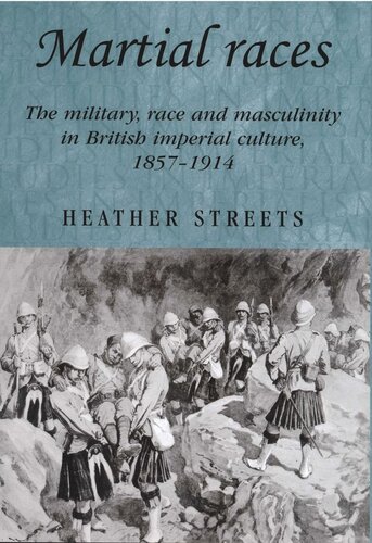 Martial races: The military, race and masculinity in British imperial culture, 1857–1914