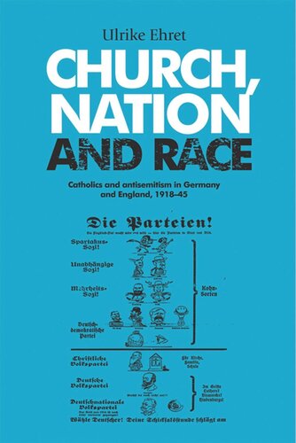 Church, nation and race: Catholics and antisemitism in Germany and England, 1918–45