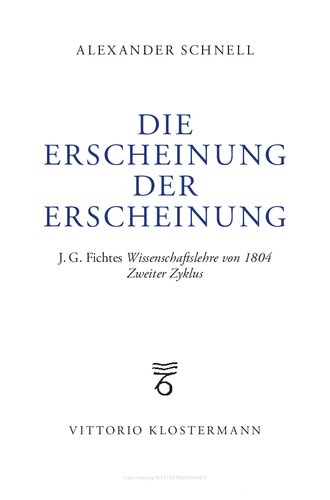 Die Erscheinung der Erscheinung: J.G. Fichtes Wissenschaftslehre von 1804 - Zweiter Zyklus