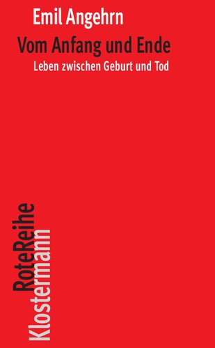 Vom Anfang Und Ende: Leben Zwischen Geburt Und Tod (Klostermann Rotereihe) (German Edition)