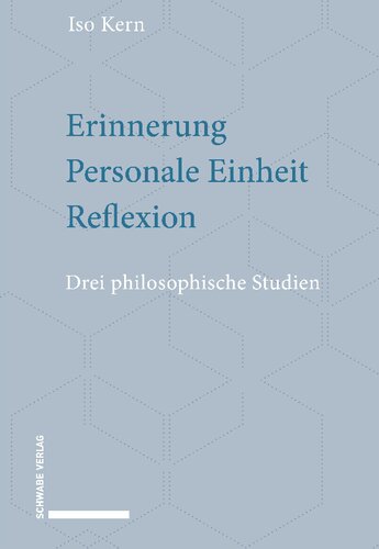 Erinnerung - Personale Einheit - Reflexion: Drei Philosophische Studien (German Edition)