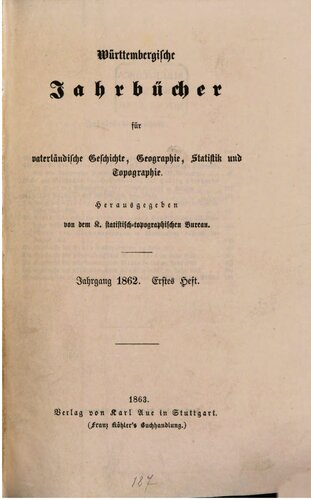Württembergische Jahrbücher für Vaterländische Geschichte, Geographie, Statistik und Topographie