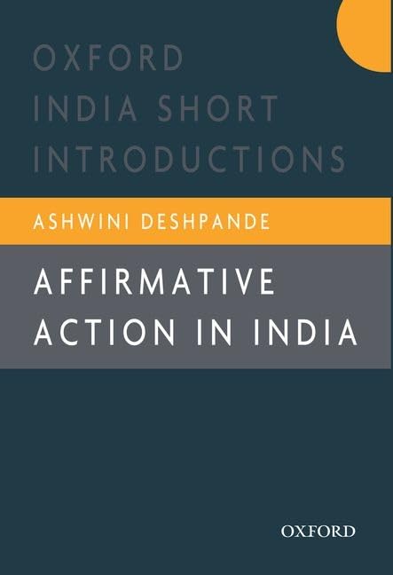 Affirmative Action in India: Oxford India Short Introductions (Oxford India Short Introductions Series)