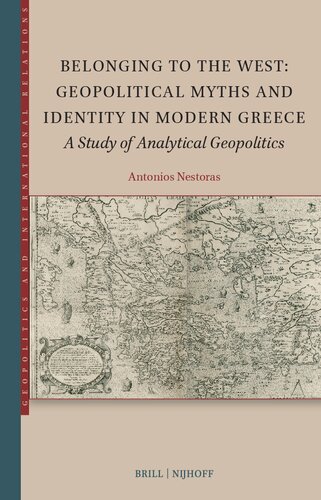 Belonging to the West: Geopolitical Myths and Identity in Modern Greece: A Study of Analytical Geopolitics