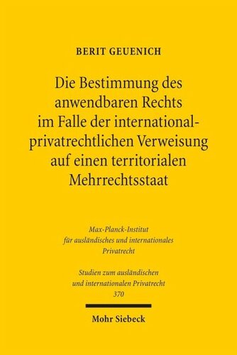 Die Bestimmung des anwendbaren Rechts im Falle der internationalprivatrechtlichen Verweisung auf einen territorialen Mehrrechtsstaat: Rechtsvergleich, Haager Übereinkommen, Art. 4 Abs. 3 EGBGB, Europäisches IPR