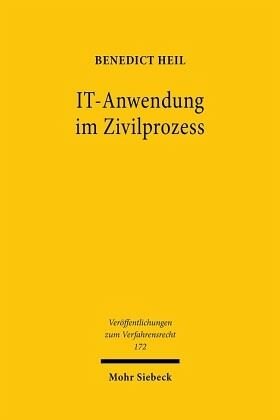 IT-Anwendung im Zivilprozess: Untersuchung zur Anwendung künstlicher Intelligenz im Recht und zum strukturierten elektronischen Verfahren. Dissertationsschrift