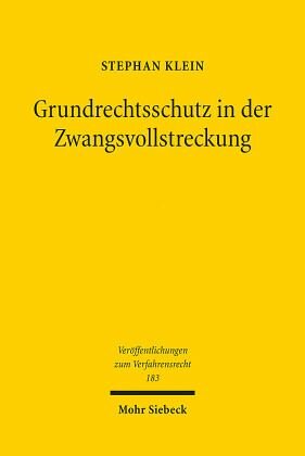 Grundrechtsschutz in der Zwangsvollstreckung: Zur Vereinbarkeit des zwangsvollstreckungsrechtlichen Erwerbs schuldnerfremden Eigentums mit Art. 14 und 19 Abs. 4 GG. Dissertationsschrift