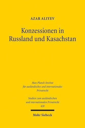 Konzessionen in Russland und Kasachstan: Vertragsrechtliche Aspekte