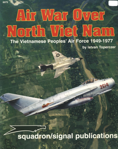 Air War Over North Vietnam: The Vietnamese People's Air Force: 1949-1977 - Vietnam Studies Group Series (6075)