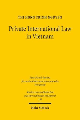 Private International Law in Vietnam: On General Issues, Contracts and Torts in Light of ... European Developments