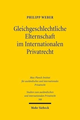 Gleichgeschlechtliche Elternschaft im Internationalen Privatrecht: Dissertationsschrift