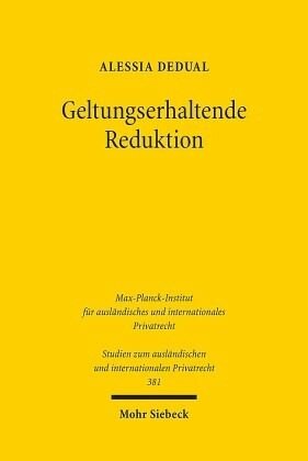 Geltungserhaltende Reduktion: Richterliche Ersatzregelbildung im schweizerischen Vertragsrecht. Dissertationsschrift