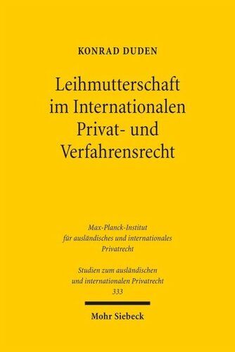 Leihmutterschaft im Internationalen Privat- und Verfahrensrecht: Abstammung und ordre public im Spiegel des Verfassungs-, Völker- und Europarechts