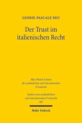 Der Trust im italienischen Recht: Eine rechtsvergleichende Untersuchung vor dem Hintergrund des Haager Trust-Übereinkommens. Dissertationsschrift