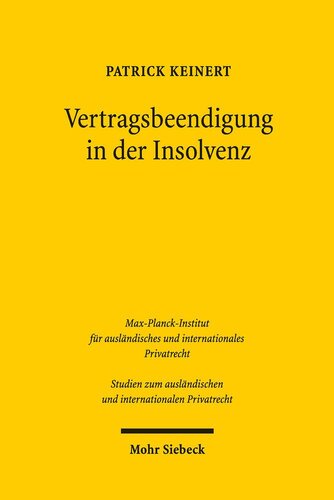 Vertragsbeendigung in der Insolvenz: Insolvenzbezogene Lösungsklauseln im Rechtsvergleich