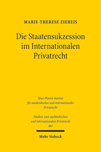 Die Staatensukzession im Internationalen Privatrecht: Dissertationsschrift