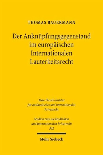 Der Anknüpfungsgegenstand im europäischen Internationalen Lauterkeitsrecht