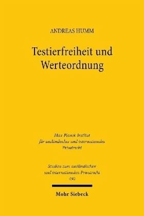 Testierfreiheit und Werteordnung: Eine rechtsvergleichende Untersuchung anstößiger letztwilliger Verfügungen in Deutschland, England und Südafrika