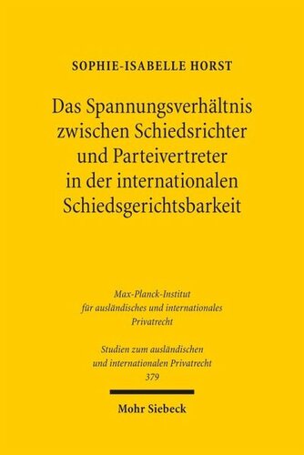 Das Spannungsverhältnis zwischen Schiedsrichter und Parteivertreter in der internationalen Schiedsgerichtsbarkeit: Insbesondere unter den IBA Guidelines on Party Representation in International Arbitration