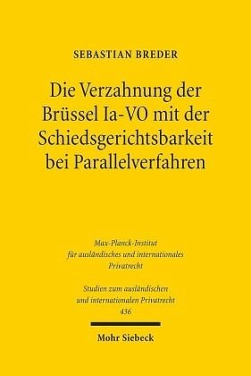 Die Verzahnung der Brüssel Ia-VO mit der Schiedsgerichtsbarkeit bei Parallelverfahren: Dissertationsschrift