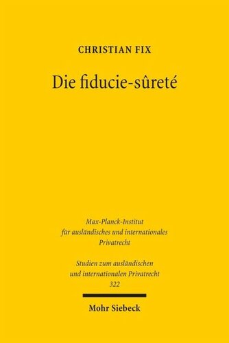 Die fiducie-sûreté: Eine Untersuchung der französischen Sicherungstreuhand aus deutscher Sicht