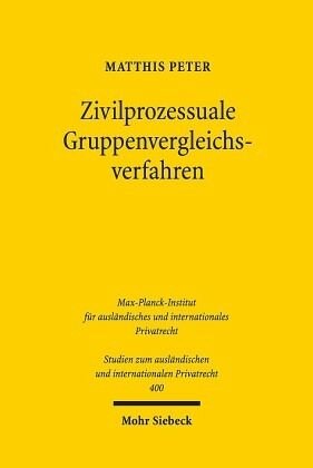 Zivilprozessuale Gruppenvergleichsverfahren: Einvernehmliche Streitbeilegung im kollektiven Rechtsschutz. Dissertationsschrift