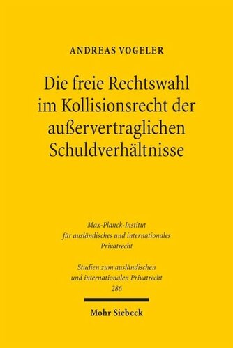 Die freie Rechtswahl im Kollisionsrecht der außervertraglichen Schuldverhältnisse