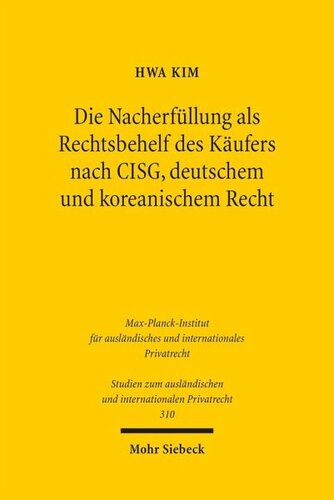 Die Nacherfüllung als Rechtsbehelf des Käufers nach CISG, deutschem und koreanischem Recht