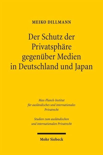 Der Schutz der Privatsphäre gegenüber Medien in Deutschland und Japan: Eine rechtsvergleichende Untersuchung der zivilrechtlichen Schutzinstrumente