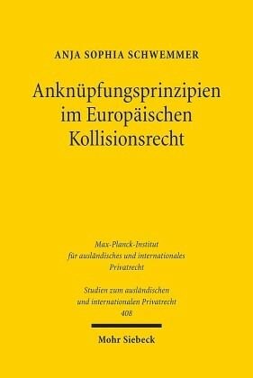 Anknüpfungsprinzipien im europäischen Kollisionsrecht: Integrationspolitische Zielsetzungen und das Prinzip der engsten Verbindung. Dissertationsschrift