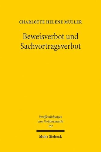 Beweisverbot und Sachvortragsverbot: Materiell rechtswidrig erlangte Informationen im Zivilprozess